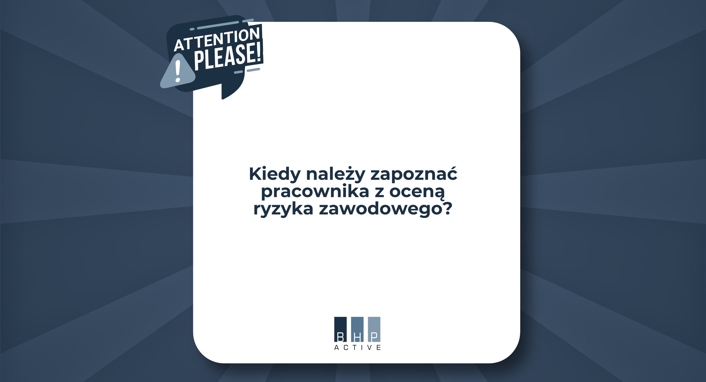 Kiedy należy zapoznać pracownika z oceną ryzyka zawodowego?